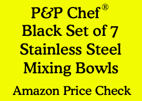 link to P&P Chef Black Set of 7 Stainless Steel Mixing Bowls on Amazon