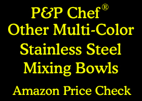 link to other multi-color P&P stainless steel bowls on Amazon