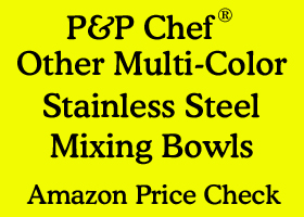 link to other multi-color P&P stainless steel bowls on Amazon