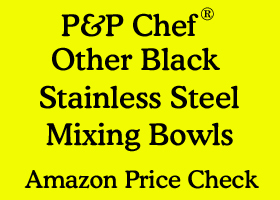 link to other black P&P Stainless steel bowls on Amazon
